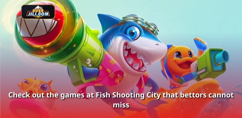 Check out the games at Fish Shooting City