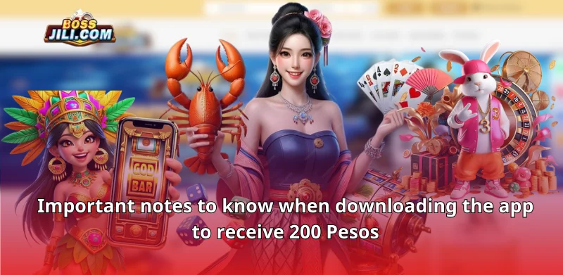 Important notes to know when downloading the app to receive 200 Pesos