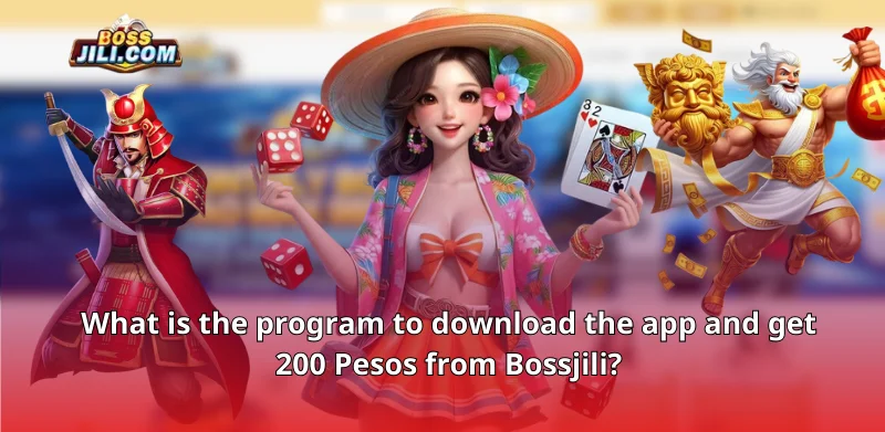 What is the program to download the app and get 200 Pesos from Bossjili?